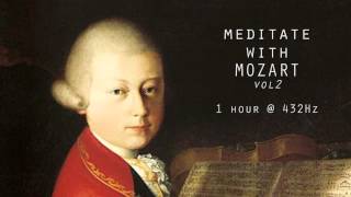 Meditate with Mozart  432Hz Classical Music  Vol 2 [upl. by Araht]