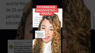 PATERNIDADE SOCIOAFETIVA  PENSÃO ‼️ direito familia [upl. by Ynaiffit180]