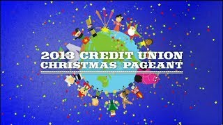 2013 Credit Union Christmas Pageant [upl. by Ahtnama]