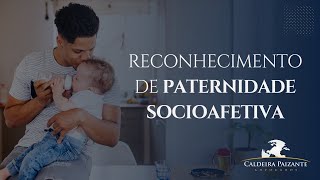 Reconhecimento de Paternidade Socioafetiva [upl. by Pavel]