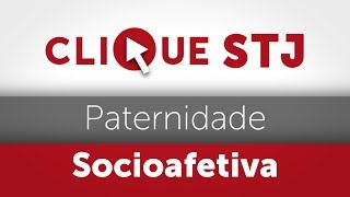 Clique STJ  Paternidade Socioafetiva 05102018 [upl. by Nevuer]